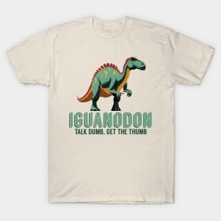 Talk Dumb, Get the Thumb - Iguanodon Dinosaur T-Shirt